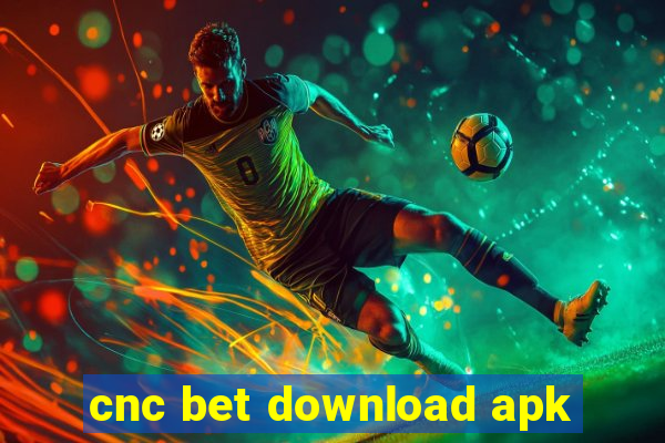 cnc bet download apk