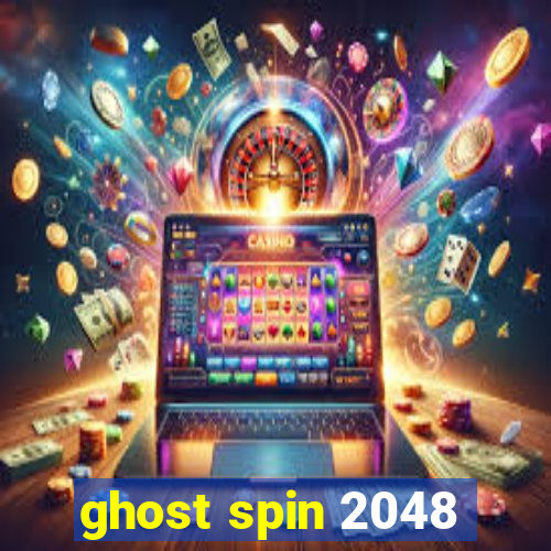 ghost spin 2048