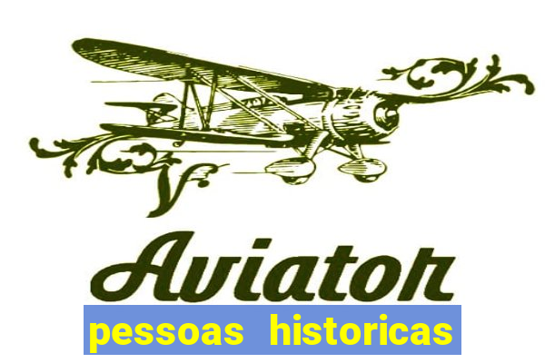 pessoas historicas de a a z