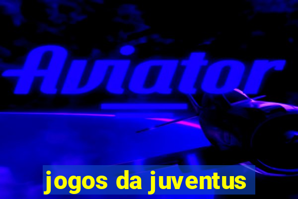 jogos da juventus