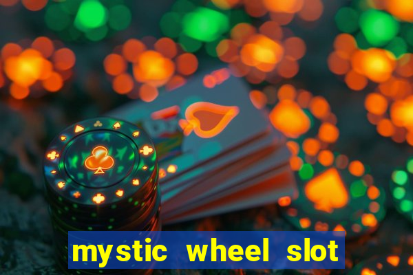 mystic wheel slot free play