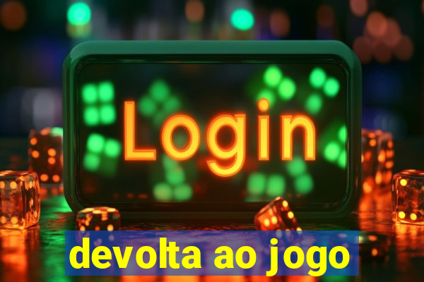 devolta ao jogo