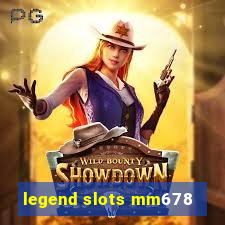 legend slots mm678