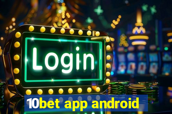 10bet app android