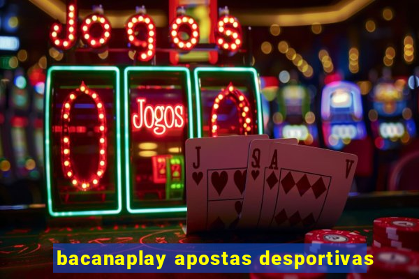 bacanaplay apostas desportivas