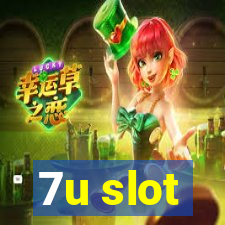 7u slot