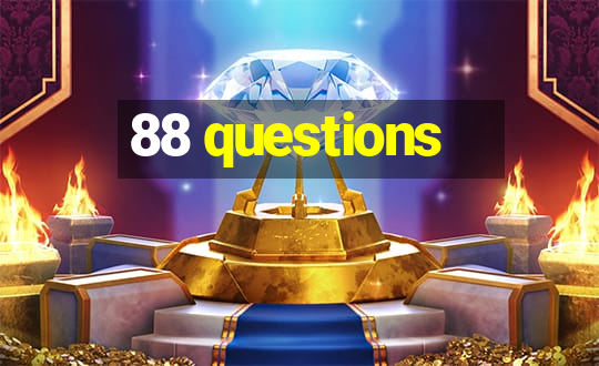 88 questions