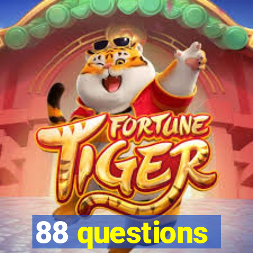 88 questions