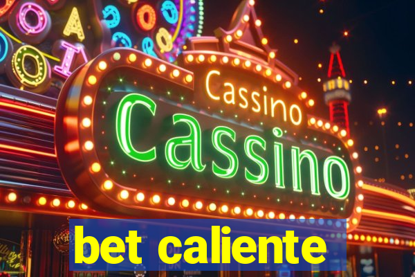 bet caliente