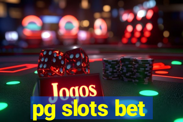 pg slots bet