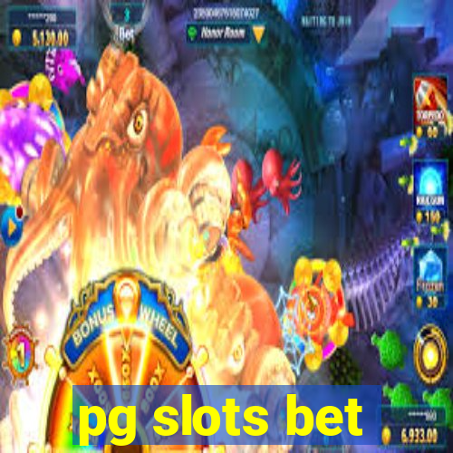 pg slots bet