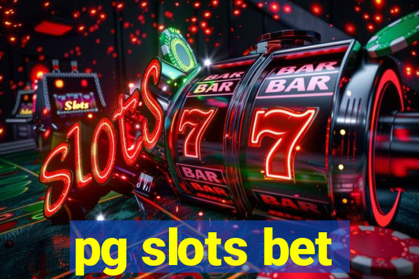 pg slots bet