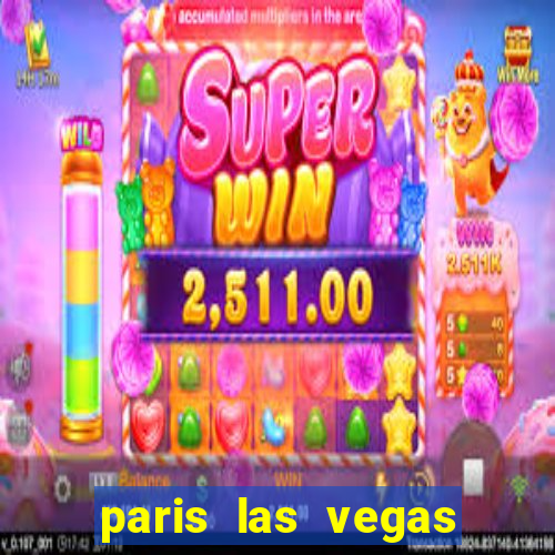 paris las vegas resort and casino