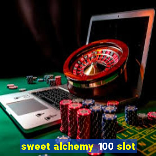 sweet alchemy 100 slot