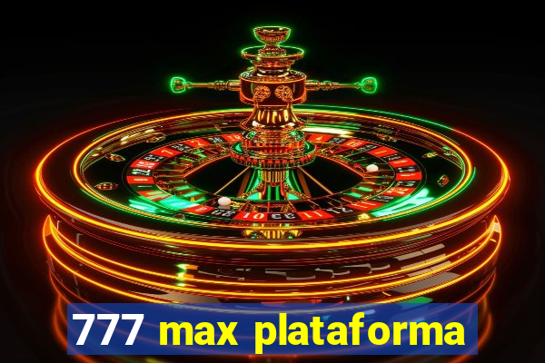 777 max plataforma