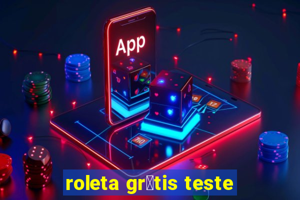 roleta gr谩tis teste