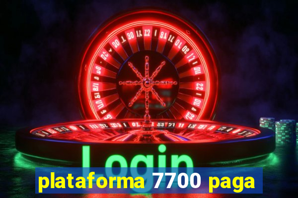 plataforma 7700 paga