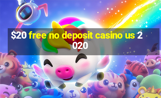 $20 free no deposit casino us 2020