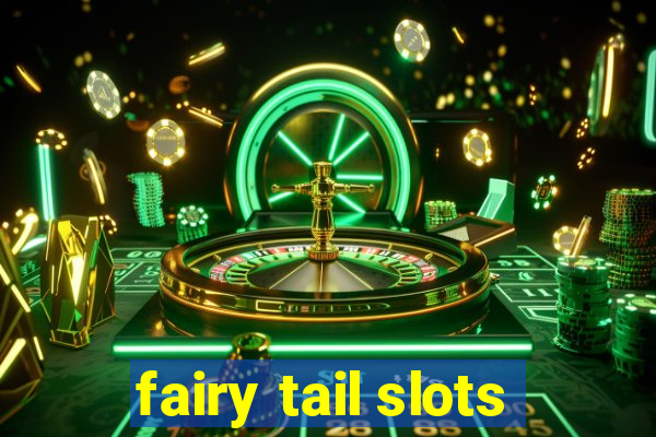 fairy tail slots