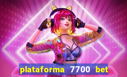 plataforma 7700 bet é confiável