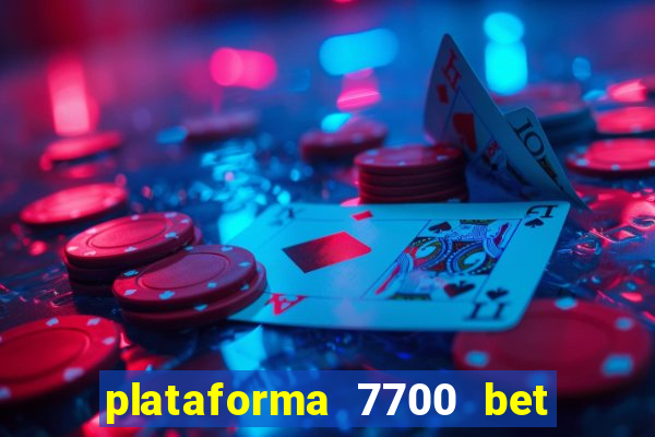 plataforma 7700 bet é confiável