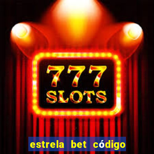 estrela bet código de afiliado