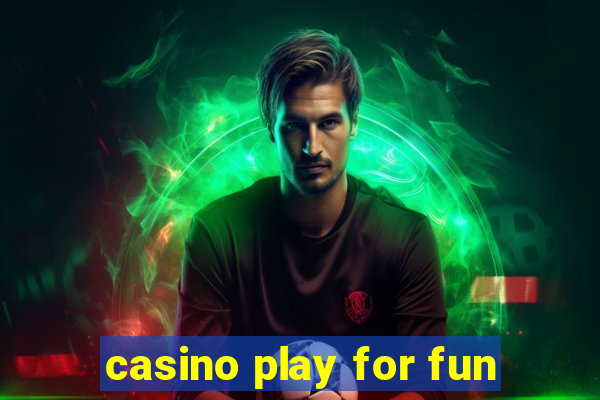 casino play for fun