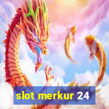 slot merkur 24