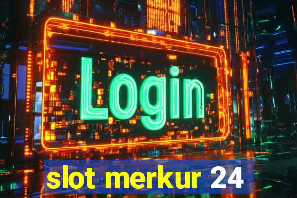 slot merkur 24