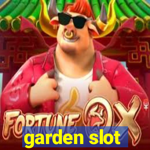 garden slot