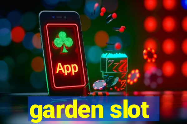 garden slot