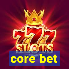 core bet