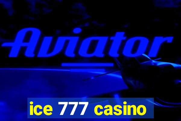 ice 777 casino