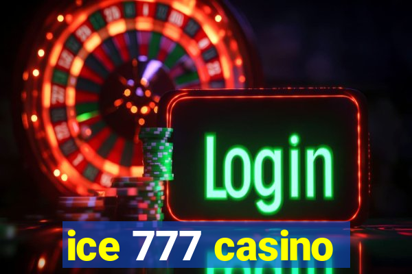 ice 777 casino