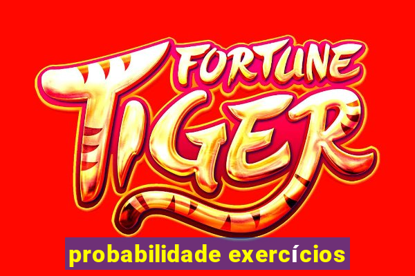 probabilidade exercícios