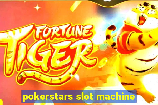 pokerstars slot machine