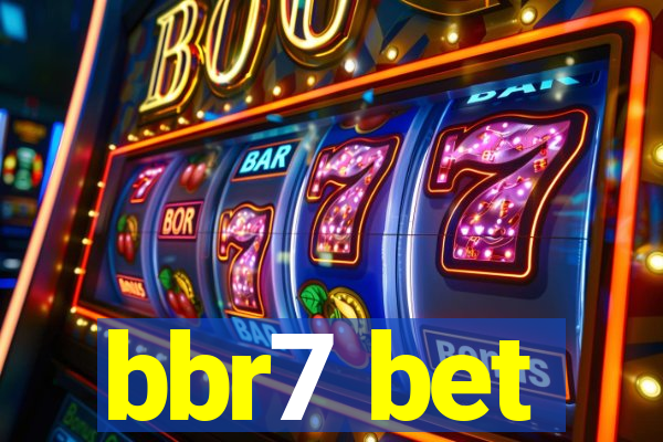 bbr7 bet