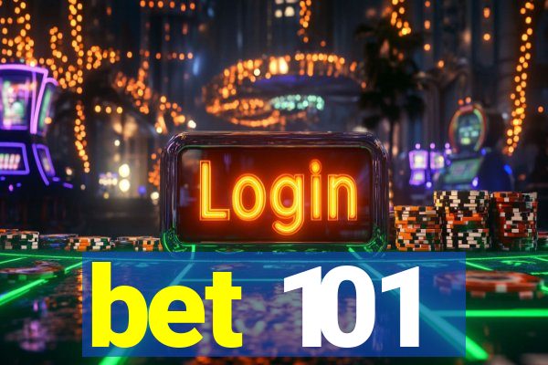 bet 101