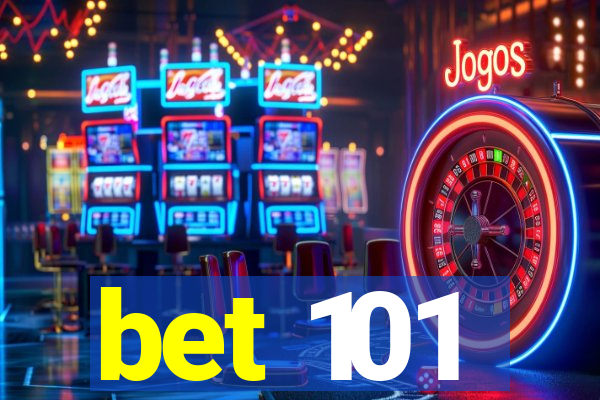 bet 101