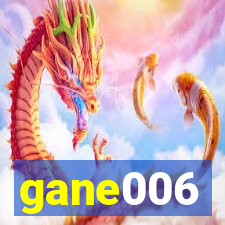 gane006