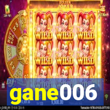 gane006