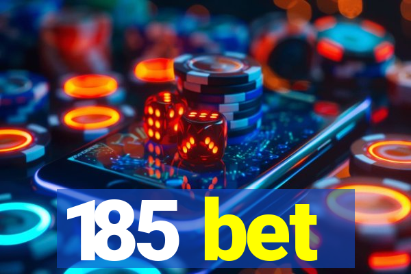 185 bet