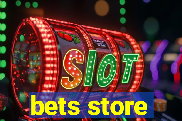 bets store