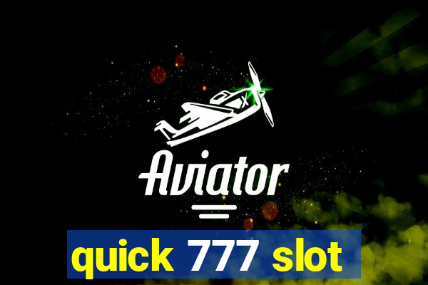 quick 777 slot