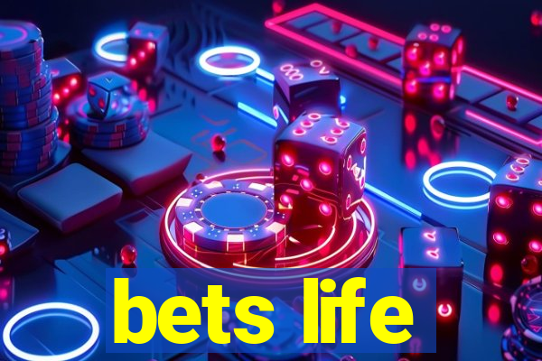 bets life