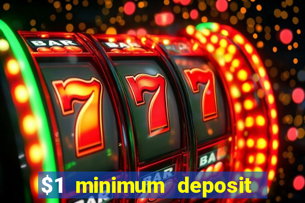 $1 minimum deposit casino usa