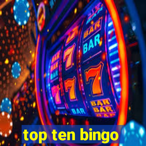 top ten bingo