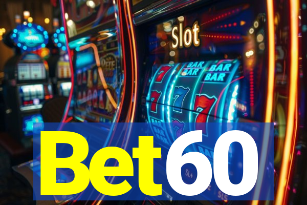 Bet60