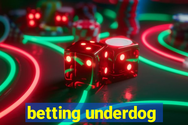 betting underdog