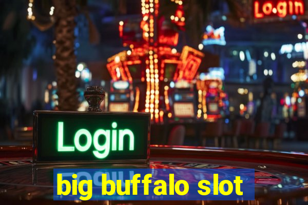 big buffalo slot